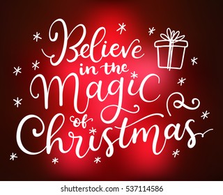 Believe in the magic of Christmas. vector greeting card with hand written calligraphic phrase