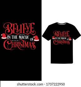 Believe in the Magic of Christmas-Christmas day t-shirt design.