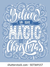 Believe in the magic of christmas.Inspirational quote.Hand drawn illustration with hand lettering. 