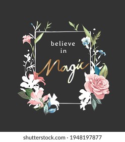 believe in magic gold foil print in colorful flowers frame on black background