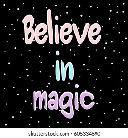 believe in magic hand drawn motivational quote card colorful vector illustration