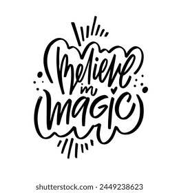 Believe in magic lettering phrase depicted in a colorful and vibrant illustration of typography. Inspires embracing wonder and enchantment in life.