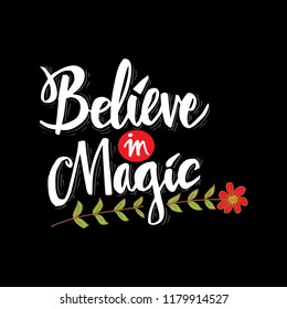 Believe in magic. Motivational quote.