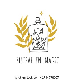 Believe in magic. Print with magic bottle and plants. Vector illustration.