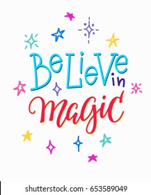Believe in magic quote lettering. Calligraphy inspiration graphic design typography element. Hand written postcard. Cute simple vector sign.