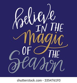 Believe in the magic of the season