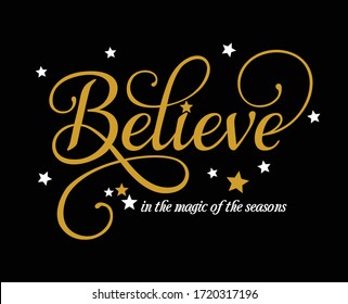 believe in the magic of the season. girls graphic tees vector illustration design