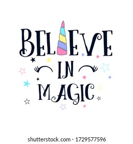 Believe in magic slogan vector illustration for t-shirt design. Vector illustration design for fashion fabrics, textile graphics, prints.