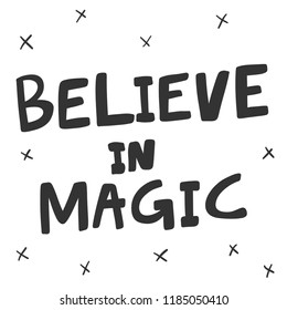 Believe in magic. Sticker for social media content. Vector hand drawn illustration design. Bubble pop art comic style poster, t shirt print, post card, video blog cover