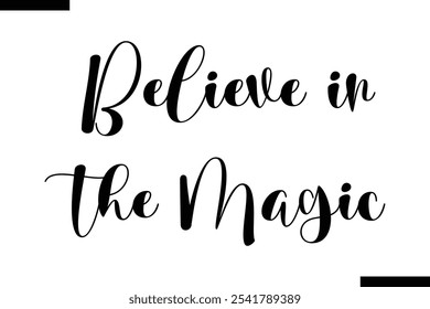 Believe in the magic Stylish Typography Text On White Background