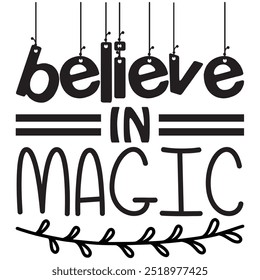 believe in magic t shirt design, vector file