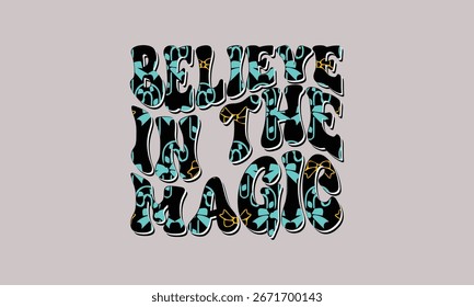 Believe in the Magic text retro70s design