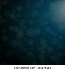 Believe in Magic and than Miracles will always be with you. Vector illustration.