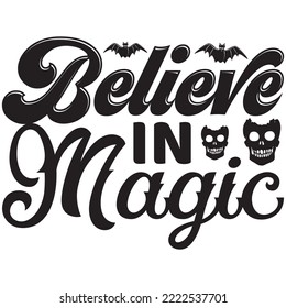 Believe In Magic T-shirt Design Vector File.