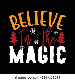 believe in the magic, T-shirt Design Vector File.