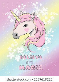 Believe in Magic Unicorn Hand Drawn Cute Pastel Vector Illustration with Floral Elements