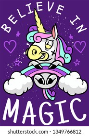Believe in magic, believe in unicorns.