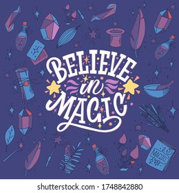 Believe in magic. Vector illustration with hand-drawn lettering on texture background. Great lettering and calligraphy for greeting cards, stickers, banners, prints.