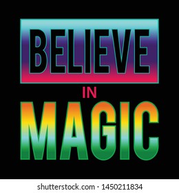 Believe in magic,Graphic design vector print t-shirts