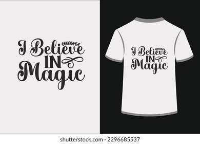 I Believe in Magic.This is an editable EPS vector file.