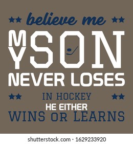 Believe Me My Son Never Loses - He Wins Or Learns Inspirational T Shirt Design