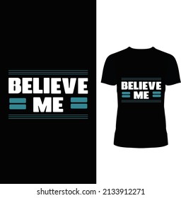 BELIEVE ME THIS IS A BLACK AND WHITE NEW FASHIONABLE CREATIVE MODERN TYPOGRAPHY T-SHIRT