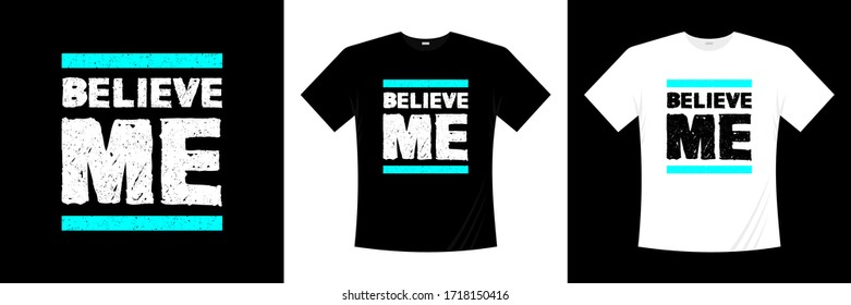 Believe Me Typography T-shirt Design