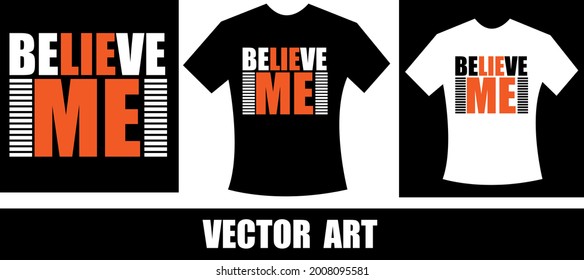 Believe Me Typography T-shirt Design Yellow And White Color.