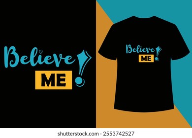 Believe Me Valentine day typography t-shirt design,Valentine's day t-shirt design. Valentine's Day typography vector t-shirt design.