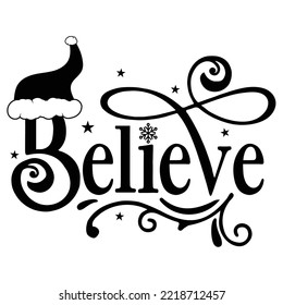 Believe Merry Christmas shirt print template, funny Xmas shirt design, Santa Claus funny quotes typography design