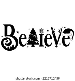 Believe Merry Christmas shirt print template, funny Xmas shirt design, Santa Claus funny quotes typography design