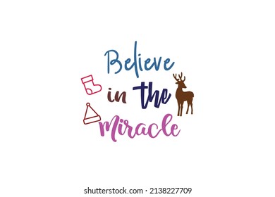 Believe in The Miracle Quotes. Creative Vector Typography Concept