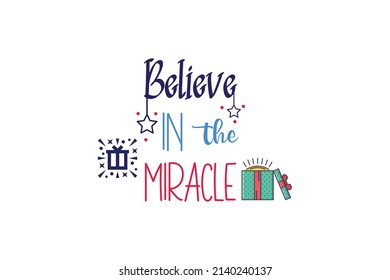 Believe in The Miracle Quotes. Creative Vector Typography Concept