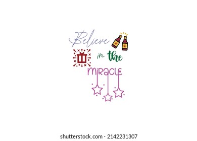 Believe in The Miracle Quotes. Creative Vector Typography Concept