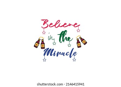 Believe in The Miracle Quotes. Creative Vector Typography Concept