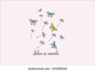 believe in miracles dandelion daisy spring dreamer butterflies and daisies positive quote flower design margarita 
mariposa
stationery,mug,t shirt,phone case fashion slogan  style spring summersticker