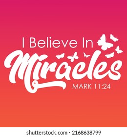 I Believe In Miracles Mark 11 : 24, Bible verse, Bibilical, Spiritual Saying, Butterfly design, Mark verse, Jesus Miracle verse, EPS Printable file