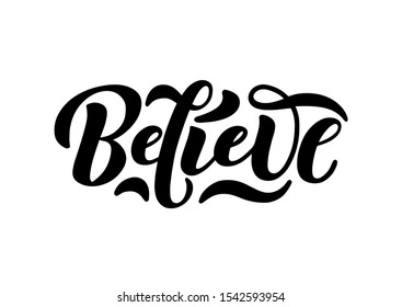 Believe modern calligraphy logo isolated on white. Faith and hope typography lettering poster for cards, labels, prints, t-shirts. Vector EPS 10