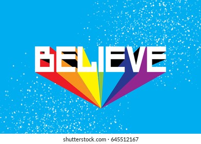 Believe. Modern Colorful texture design. Cute typography poster.