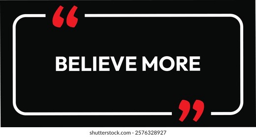 Believe more. abstract banner business posts and social media inspire poster design. motivational faith goal ideas. eps vector illustration art template design.  