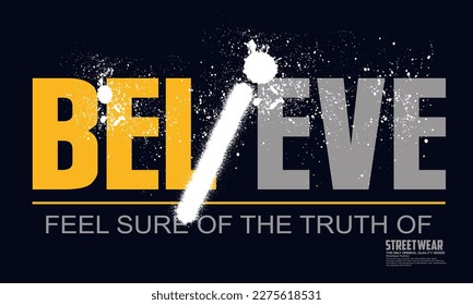 believe motivational slogan for t-shirt prints, posters and other uses,  Slogan of believe, illustration print tee shirt, sweatshirt, typography believe lettering