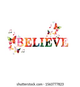 
Believe motivational web banner vector illustration design. Colorful word believe isolated, inspirational message inscription, greeting card, typographic poster background
