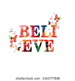 
Believe motivational web banner vector illustration design. Colorful word believe isolated, inspirational message inscription, greeting card, typographic poster background