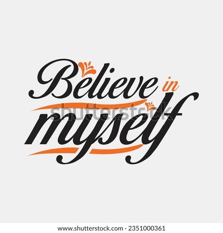 BELIEVE MYSELF, CREATIVE TYPOGRAPHY T SHIRT DESIGN  