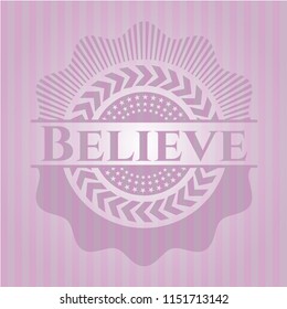 Believe pink emblem. Retro