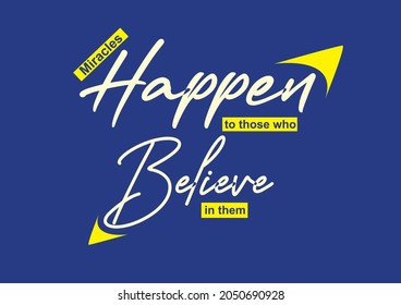 Believe Positive quote vector illustration for motivational and t-shirt printing and also graphic design