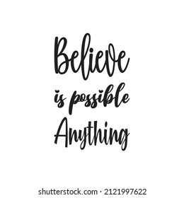 believe is possible anything black letter quote