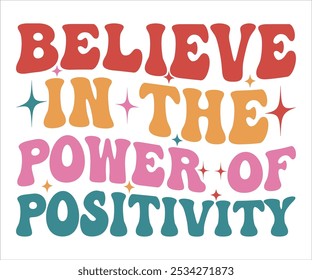 Believe In The Power Of Positivity Retro svg,Retro Motivational quotes Svg,Motivational Sayings T-shirt, Mental Health shirt, Funny Quotes cut files