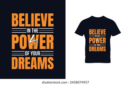 Believe In The Power Of Your Dream T-Shirt Design Vector