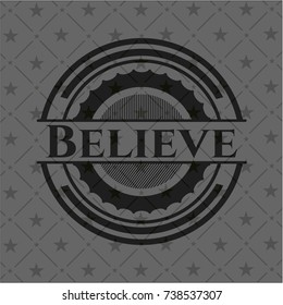 Believe realistic black emblem